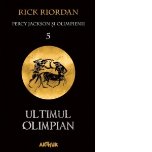 Percy Jackson si Olimpienii 5. Ultimul Olimpian (paperback)