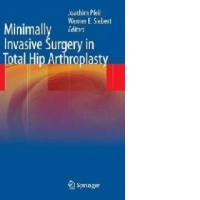 Minimally Invasive Surgery in Total Hip Arthroplasty