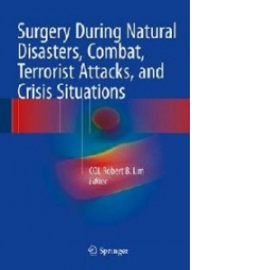 Surgery During Natural Disasters, Combat, Terrorist Attacks,