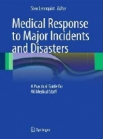 Medical Response to Major Incidents and Disasters