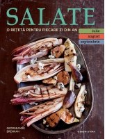 Salate. O reteta pentru fiecare zi din an (vol.3). Iulie. August. Septembrie