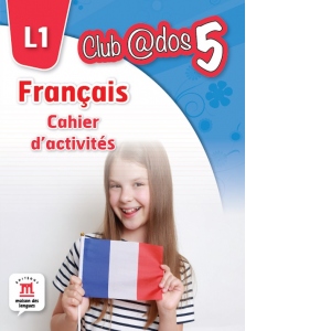 Francais. Cahier d activites. L1. Clasa a V-a