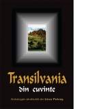 Transilvania din cuvinte. Antologie dedicata Centenarului Marii Uniri