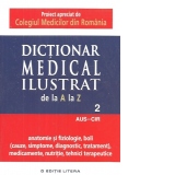 Dictionar medical ilustrat de la A la Z. Volumul 2