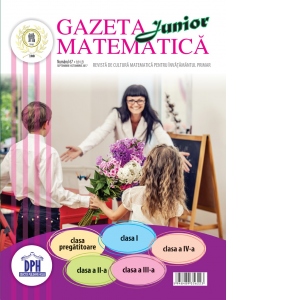 Gazeta Matematica Junior nr. 67 (Septembrie-Octombrie 2017)