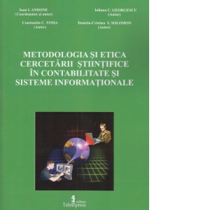 Metodologia si etica cercetarii stiintifice in contabilitate si sisteme informationale