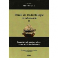 Studii de traductologie romaneasca (Vol. 2) - Incercare de cartografiere a cercetarii din domeniu