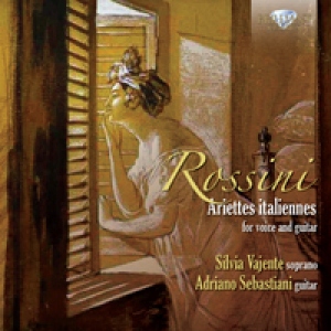 Rossini: Ariettes italiannes for voice and guitar (Silvia Vajente, Adriano Sebastiani)