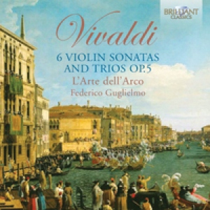 Vivaldi: 6 Violin Sonatas and Trios Op.5 (LArte dell Arco)