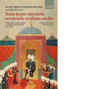 Tratat despre obiceiurile, ceremoniile si infamia turcilor