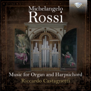 Rossi: Music for Organ and Harpsichord (Ricardo Castagnetti)