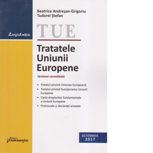 Tratatele Uniunii Europene. Actualizat octombrie 2017