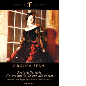 Virginia Zeani - Amintirile mele din vremurile de aur ale operei