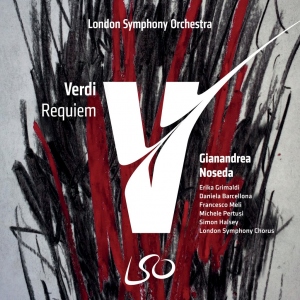 Verdi: Requiem / Gianandrea Noseda,  London Symphony Orchestra