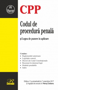 Codul de procedura penala. Editia a 7-a actualizata la 7 noiembrie 2017