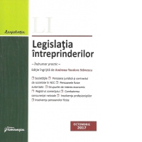 Legislatia intreprinderilor. Actualizat 6 octombrie 2017. Indrumar practic