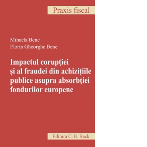 Impactul coruptiei si al fraudei din achizitiile publice asupra absorbtiei fondurilor europene