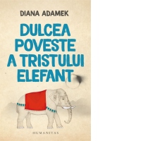 Dulcea poveste a tristului elefant