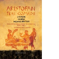 Trei comedii. Lysistrata. Viespile. Belsugul (Plutos)