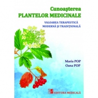 Cunoasterea plantelor medicinale. Valoarea terapeutica traditionala si moderna