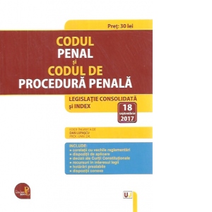 Codul penal si Codul de procedura penala. Editie tiparita pe hartie alba.Legislatie consolidata si index: 18 septembrie 2017