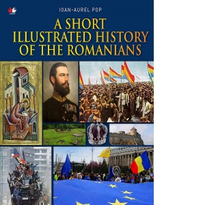 A short illustrated History of The Romanians