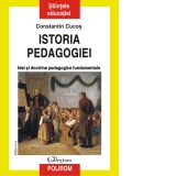 Istoria pedagogiei. Idei si doctrine pedagogice fundamentale (editia 2017)