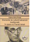 Elemente de cultura balcanica traditionala in opera lui Panait Istrati