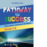 Pathway to Success. Teste pentru examenul de bilingv. Clasele 7-8
