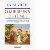 O mie si una de femei. Amintirile unui hedonist
