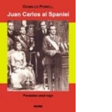 Juan Carlos Al Spaniei, Povestea Unui Rege