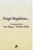 Draga Magdalena....Corespondenta Geo Bogza - Madda Holda