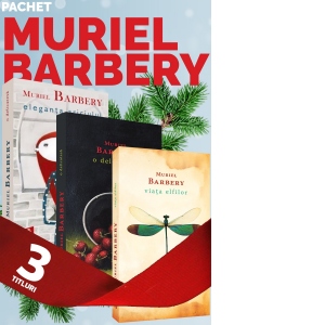 Pachet Muriel Barbery (3 titluri): Viata elfilor. O delicatesa. Eleganta ariciului