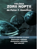 Pachet Trilogia Zorii Noptii (3 titluri): Disfunctia realitatii. Alchimistul Neutronic. Zeul adormit