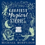 Greatest Magical Stories, chosen by Michael Morpurgo