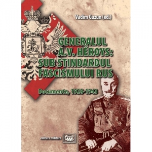Generalul A.V. Heroys: sub stindardul fascismului rus. Documente, 1928-1943