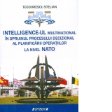 Intelligence-ul multinational in sprijinul procesului decizional al planificarii operatiilor la nivel NATO