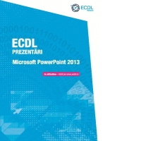 ECDL Prezentari - Microsoft PowerPoint 2013