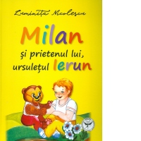 Milan si prietenul lui, ursuletul Ierun