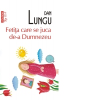 Fetita care se juca de-a Dumnezeu (editie de buzunar)