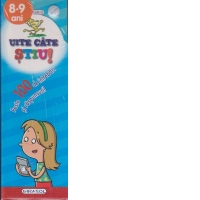 Uite cate stiu! 8-9 ani