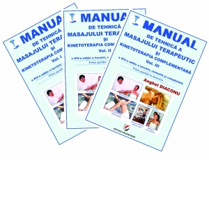 Manual de tehnica a masajului terapeutic si kinetoterapia complementara (3 volume). A XIV-a editie a lucrarii, revizuita si completata