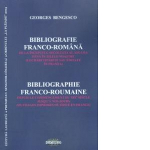Bibliografie franco-romana de la inceputul secolului al XIX-lea pana in zilele noastre. Editie bilingva