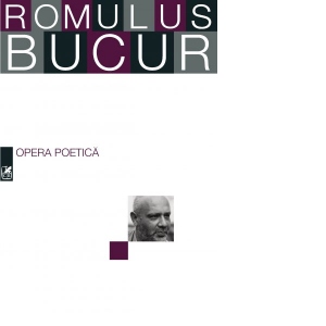 Opera poetica. Romulus Bucur