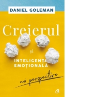 Creierul si inteligenta emotionala. Editia a II-a