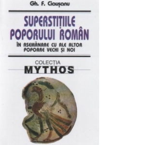 Superstiile poporului roman in asemanare cu ale altor popoare vechi si noi