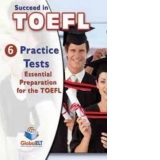 Succeed in TOEFL iBT - Self Study Edition: 6 Practice Tests