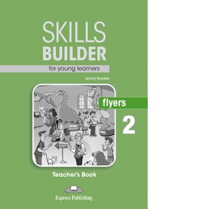 Skills builder for young learners flyers 2 teacher book