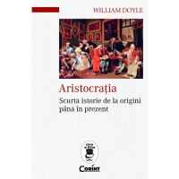Aristocratia. Scurta istorie de la origini pana in prezent