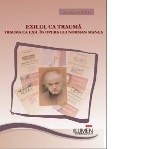 Exilul ca trauma, trauma ca exil in opera lui Norman Manea